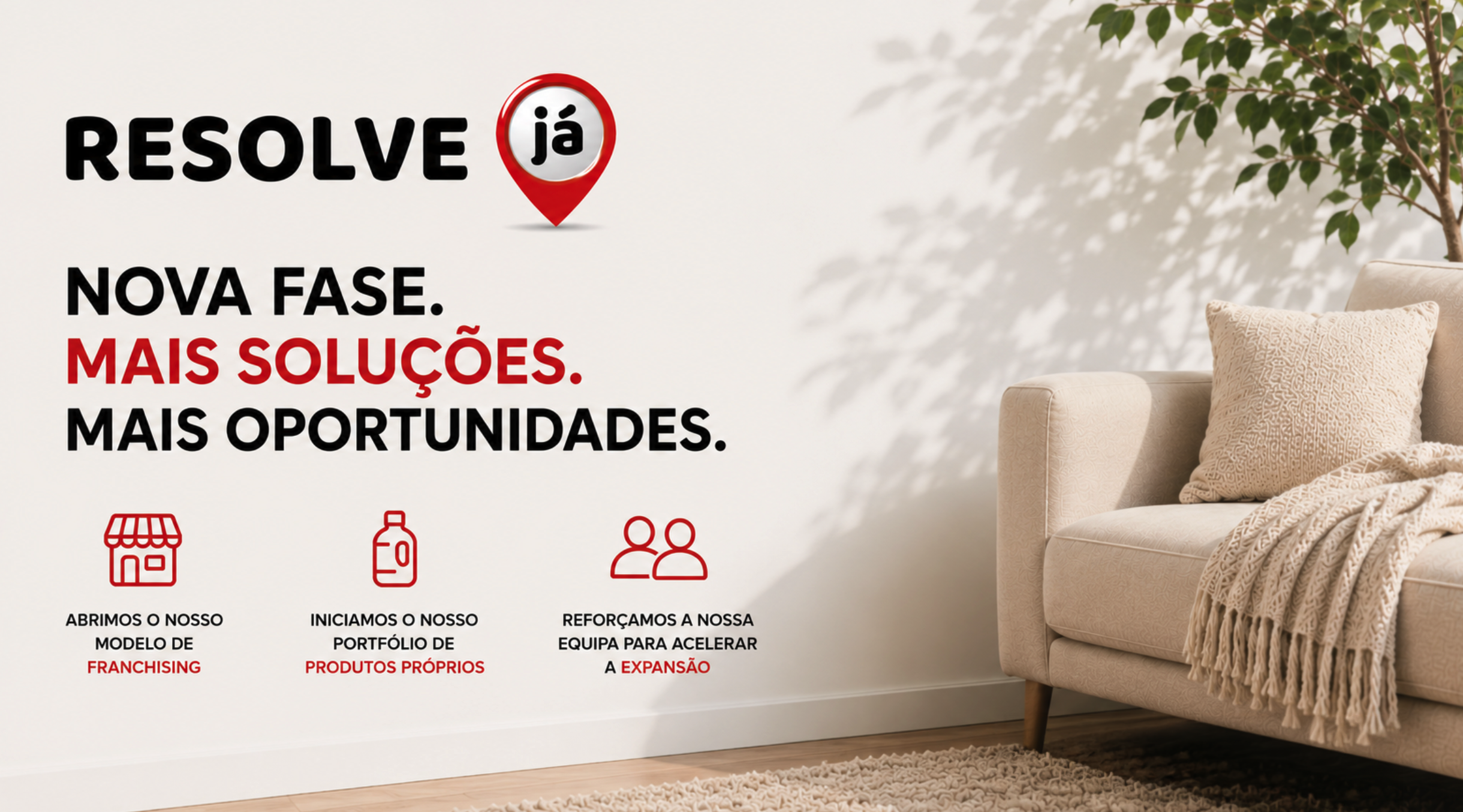  Resolve Já acelera expansão 