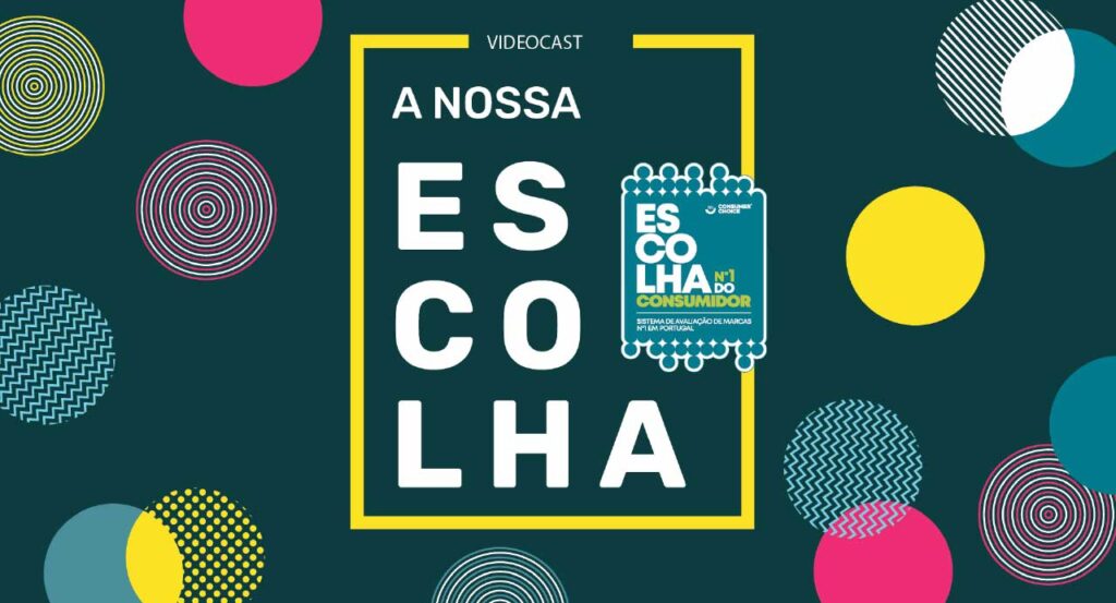 Escolha do Consumidor lança videocast “A Nossa Escolha”