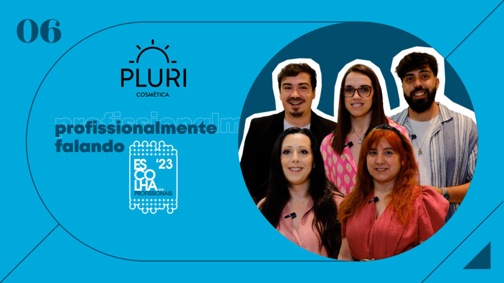 Reportagem Profissionalmente Falando EP6 – Pluricosmética