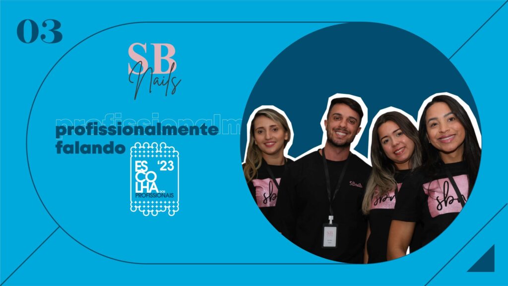 Reportagem Profissionalmente Falando EP3 – SB Nails
