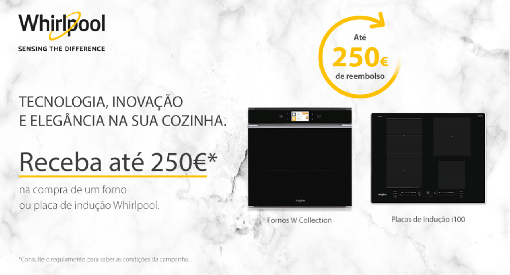 Whirlpool reembolsa até 250€ na compra de uma Placa de indução ou Forno W Collection