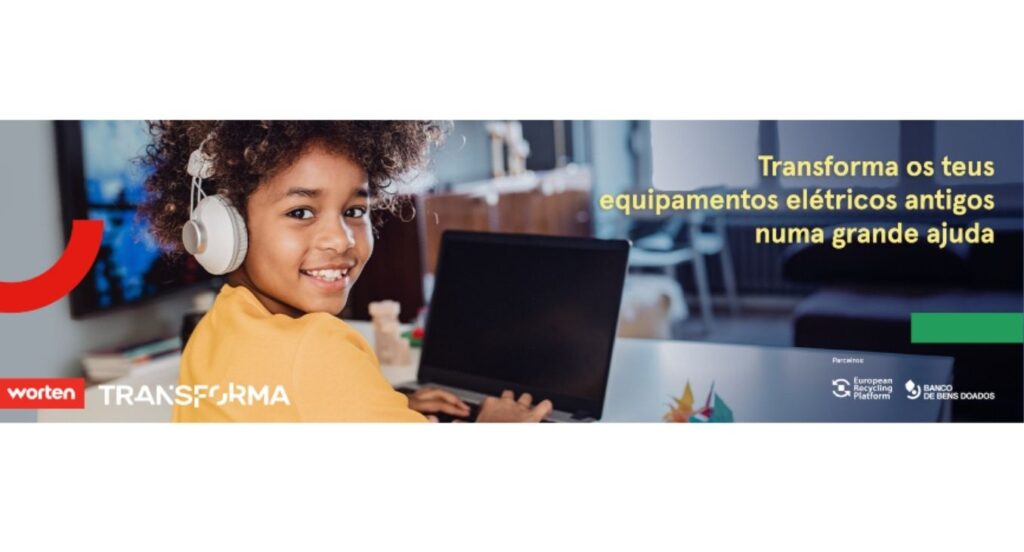 WORTEN TRANSFORMA apela à reciclagem de equipamentos elétricos para apoio social