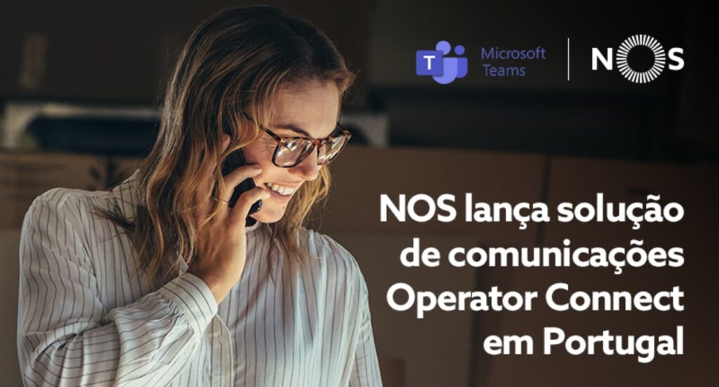 NOS lança solução de comunicações Operator Connect em Portugal